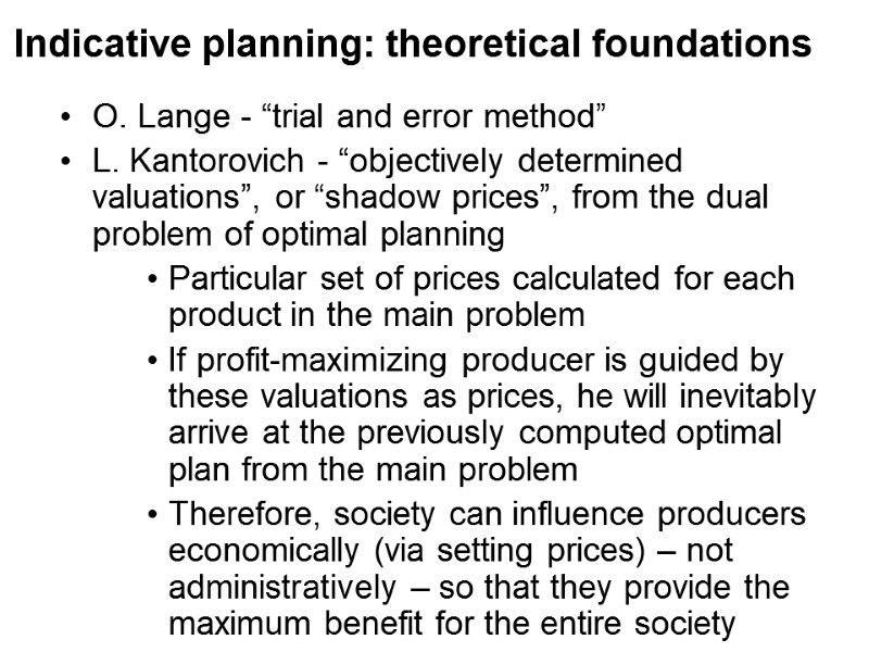 Indicative planning: theoretical foundations O. Lange - “trial and error method” L. Kantorovich -